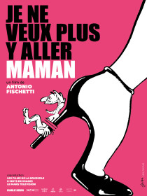 affiche de Je ne veux plus y aller maman