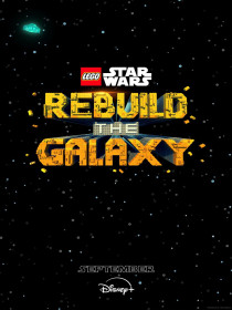 affiche de LEGO Star Wars: Reconstruire la Galaxie