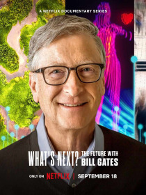 What’s Next ? Le Futur selon Bill Gates